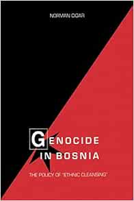 Genocide in Bosnia: The Policy of "Ethnic Cleansing ...