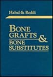 Bone Grafts and Bone Substitutes, Habal, Mutaz B. and Reddi, A. Harri, 0721628095