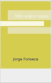 Livro Três anjos sujos