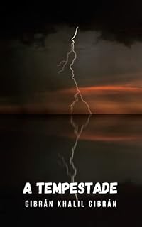 Livro A tempestade: Reflexões sobre a vida a partir do olhar espiritual de Gibrán Khalil Gibrán