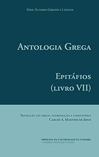Livro Antologia grega: Epitáfios (livro VII) (Autores Gregos e Latinos 56)