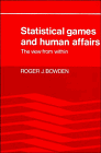 Statistical Games and Human Affairs : The View from Within, Bowden, Roger J., 0521361788