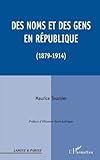 Des noms et des gens en République: (1879-1914) (French Edition) by Maurice Tournier