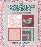 The Torchon Lace Workbook by Bridget M. Cook