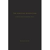 The Spiritual Revolution: A Precise Path to Personal Peace