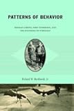 Patterns of Behavior : Konrad Lorenz, Niko Tinbergen, and the Founding of Ethology, Burkhardt, Richard W., Jr., 0226080897