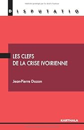 Les  clefs de la crise ivoirienne