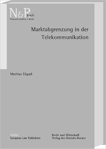 Marktabgrenzung In Der Telekommunikation: Die Anforderungen An Die  Definition Des Relevanten Marktes Im Netzgebundenen  Telekommunikationssektor : Elspass, Mathias: Amazon.de: Bücher