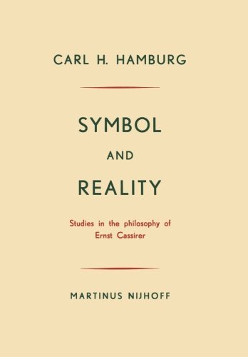 Symbol and Reality: Studies in the philosophy of Ernst Cassirer