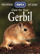 Care for Your Gerbil (RSPCA Pet Guide)