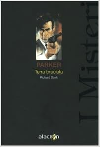 Richard Stark - Parker. Terra bruciata (2005)