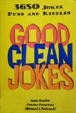Good Clean Jokes: 3650 Jokes, Puns and Riddles (3650 Jokes, Puns and Riddles)