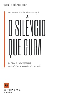Livro O Silêncio que Cura: Como Parar de Se Explicar para Todos e Começar a Viver para Você