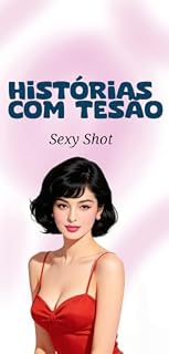 Livro Histórias com Tesão: Sexy Shot
