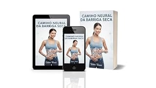 Livro Caminho Neural da Barriga Seca: 5 Passos Cientificamente Comprovados para Reprogramar sua Mente e Vencer a Ansiedade Alimentar