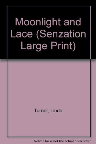 Moonlight and Lace (Silhouette Sensation Large Print) by Linda Turner