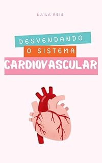 Livro Desvendando o Sistema Cardiovascular