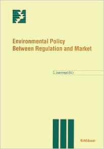 Environmental Policy Between Regulation And Market