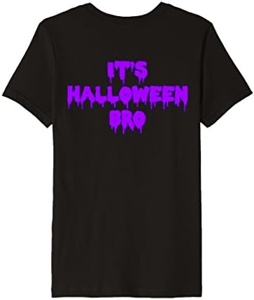 Kids It's Halloween Bro T-Shirt Back Side Slim Fit Premium Brand 12 Black