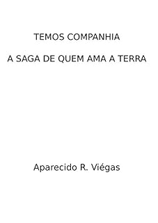 Livro TEMOS COMPANHIA: A SAGA DE QUEM AMA A TERRA