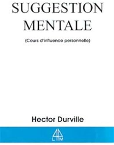 Download Suggestion mentale : Cours d'influence personnelle PDF