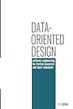 Data-oriented design: software engineering for limited resources and short schedules