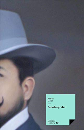 Autobiografía de Rubén Darío (Historia nº 124) (Spanish Edition) by Rubén Darío