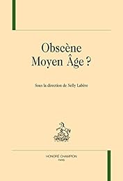 Obscène Moyen âge ?