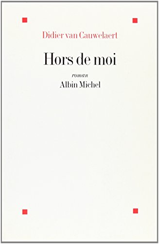 Hors de moi: roman