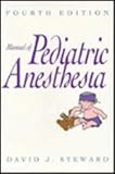 Manual of Pediatric Anesthesia, Steward, David J., 0443089426