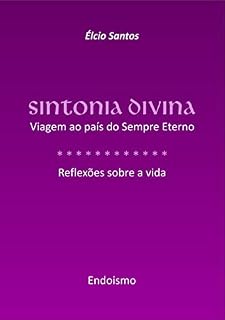 Livro SINTONIA DIVINA: Viagem ao país do Sempre Eterno