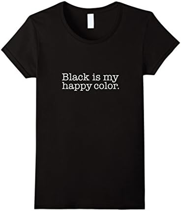 Womens Black is my happy color Funny T-shirt Gothic Goth Small Black