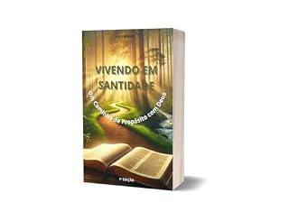 Livro Vivendo em Santidade: Um Caminho de Propósito com Deus!