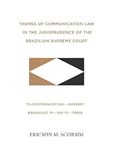 Livro Themes of communication law in the jurisprudence of the Brazilian Supreme Court: Telecommunications - Internet - Broadcast T V - Pay T V - Press