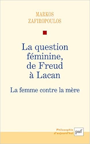 Amazon Fr La Question Feminine De Freud A Lacan Zafiropoulos Markos Livres