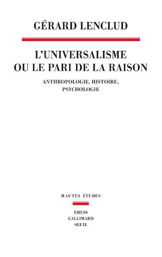 L' universalisme ou Le pari de la raison