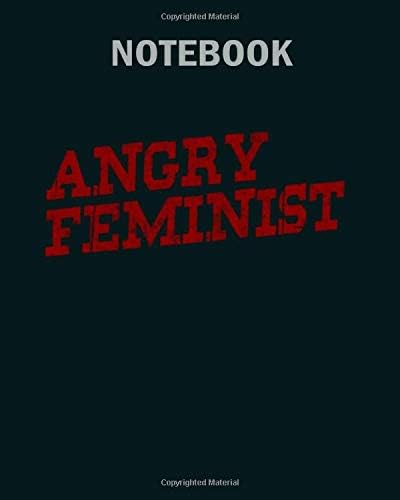 Notebook: angry feminist - 50 sheets, 100 pages - 8 x 10 inches Paperback – 24 Nov 2019