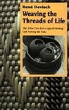 Weaving the Threads of Life : The Khita Gyn-Eco-Logical Healing Cult among the Yaka, Devisch, Rene, 0226143619