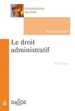 le droit administratif - 6e éd. (Connaissance du droit) by 