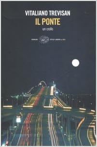 Vitaliano Trevisan - Il ponte (2007)