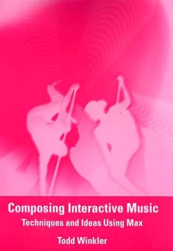 Max/MSP/Jitter for Music: A Practical Guide to Developing