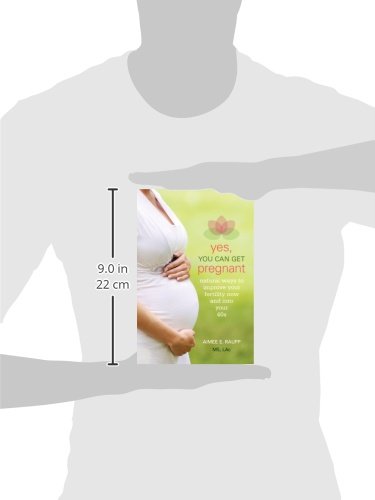 [- Yes, You Can Get Pregnant: Natural Ways to Improve Your Fertility Now and Into Your 40s -]