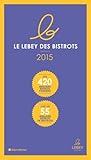 Le petit Lebey des bistrots parisiens 2015 by