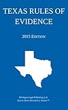 Texas Rules of Evidence; 2015 Edition: Quick Desk Reference Series by Michigan Legal Publishing Ltd.