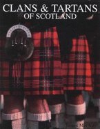 Clans and Tartans of Scotland by James MacKay