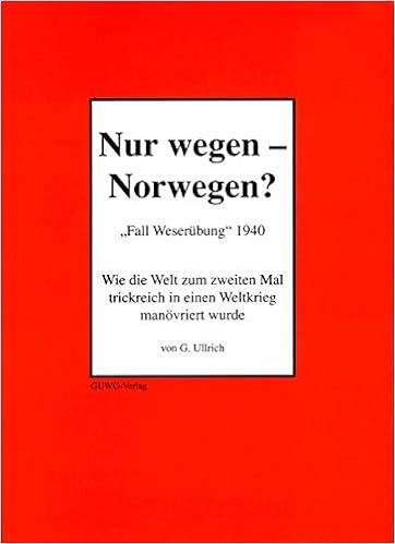 Nur Wegen Norwegen Fall Weserubung 1940 Amazon De Ullrich Gerrit Bucher