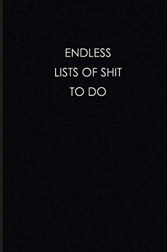 Lists of Shit to Do: 6x9" Lined Notebook Journal