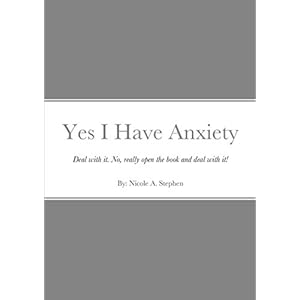 Yes I Have Anxiety: Deal. With. It.