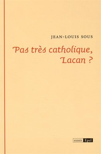 Pas très catholique, Lacan ?