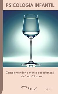 Livro Psicologia infantil: Como entender a mente das crianças de 1 a 12 anos